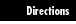Directions